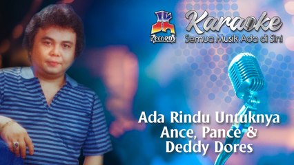 Ance, Pance & Deddy Dores - Ada Rindu Untuknya (Karaoke Version)