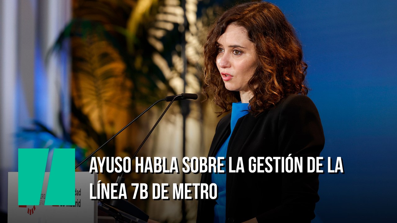 Ayuso habla sobre la línea 7B de metro