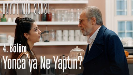 Yonca'ya ne yaptın? - Hayatımın Şansı 4. Bölüm
