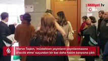 Merve Taşkın hakim karşısında! 'Müstehcen olduğunu düşünmüyorum'