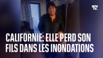 Inondations en Californie: impuissante, cette mère a vu son fils se faire emporter