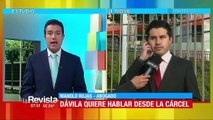 Dávila revelará los “personajes” que actuaron “de manera irregular” en su captura, dice abogado