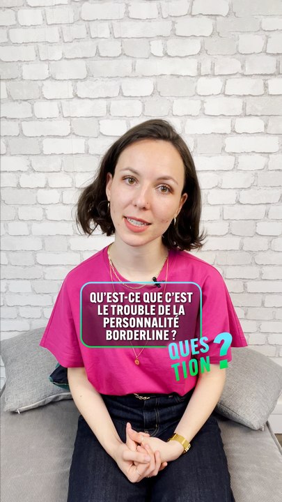QUESTION - Abigaïl, "Qu'est-ce que le trouble de la personnalité borderline ?"