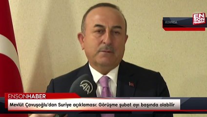 Mevlüt Çavuşoğlu'dan Suriye açıklaması: Görüşme şubat ayı başında olabilir