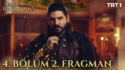 Barbaros Hayreddin: Sultanın Fermanı 4. Bölüm 2. Fragman