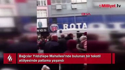 Bağcılar’da iş yerinde patlama! Ekipler sevk edildi