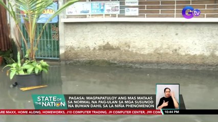 PAGASA: Magpapatuloy ang mas mataas sa normal na pag-ulan sa mga susunod na buwan dahil sa La Niña Phenomenon | SONA