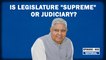 Editorial with Sujit Nair: Is Legislature "Supreme" Or Judiciary? | Jagdeep Dhankar | Constitution