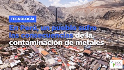 En Perú, un pueblo sufre las consecuencias de la contaminación de metales