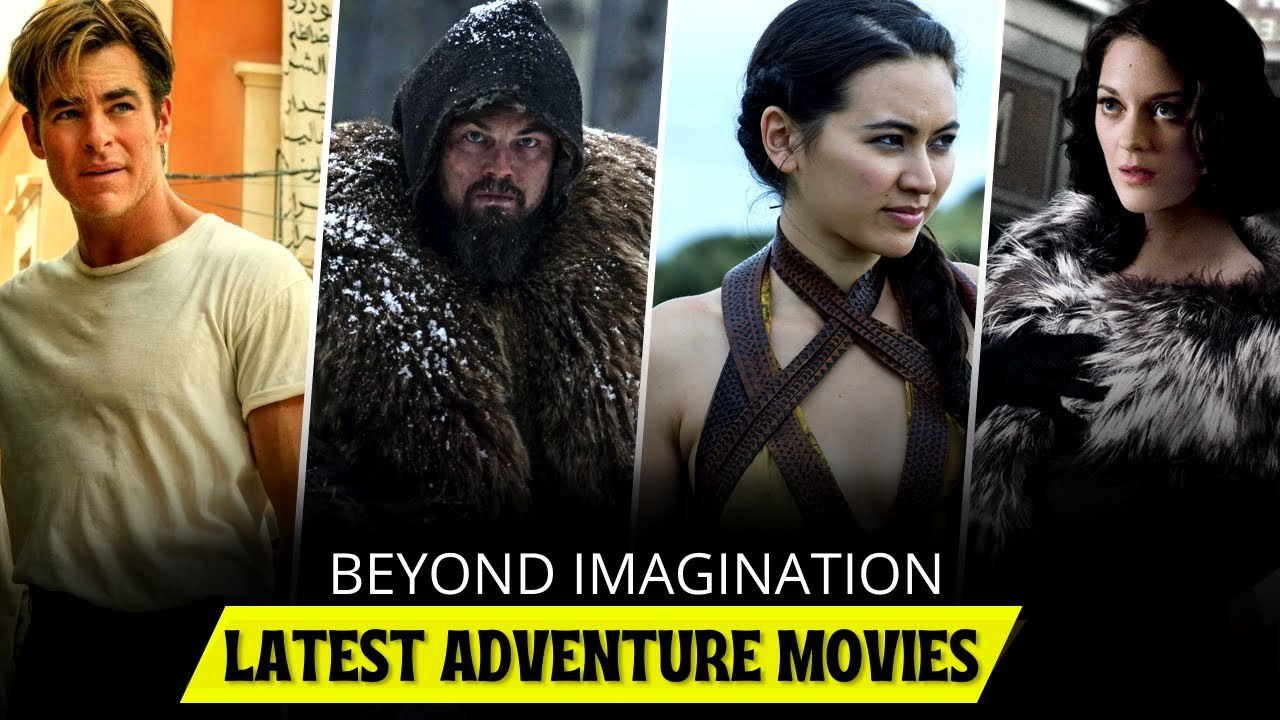 Top 10 Best Adventure Movies So Far New Adventure Movies that you