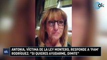 Antonia, víctima de la Ley Montero, responde a 'Pam' Rodríguez: 