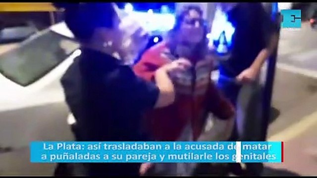 La Plata: así trasladaban a la acusada de matar a puñaladas a su pareja y mutilarle los genitales