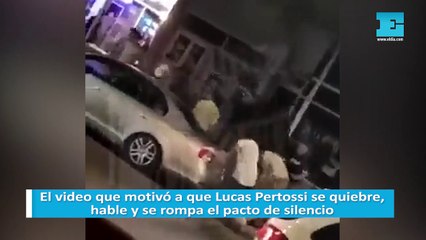 El video que motivó a que Lucas Pertossi se quiebre, hable y se rompa el pacto de silencio