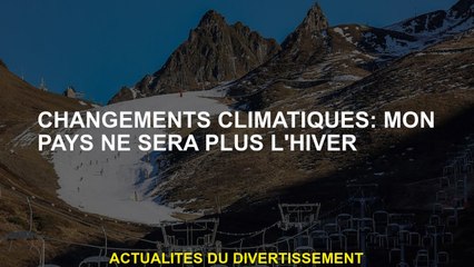 Changement climatique: mon pays ne sera plus l'hiver