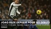 Joao Felix expulsé pour ses débuts en Premier League (7ème journée)