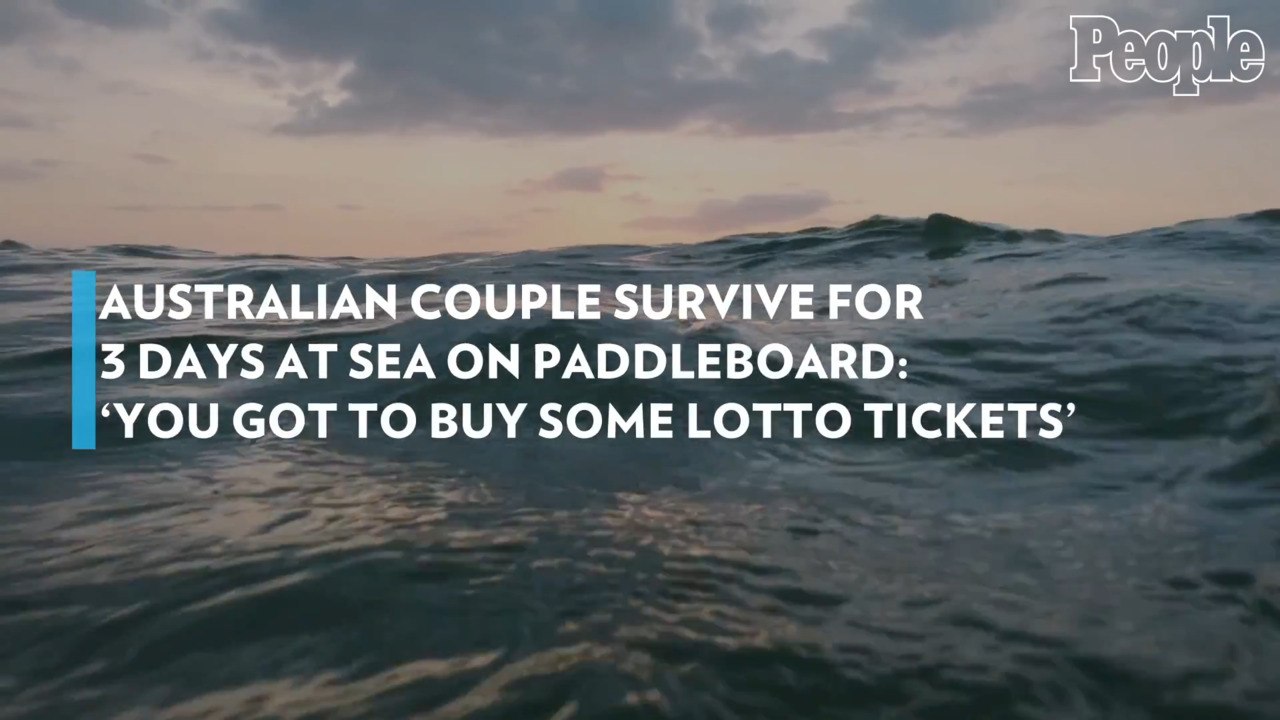 Australian Couple Survive for 3 Days at Sea on Paddleboard: 'You Got To Buy Some Lotto Tickets'