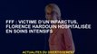 FFF: victime d'une crise cardiaque, Florence Hardouin hospitalisée en soins intensifs