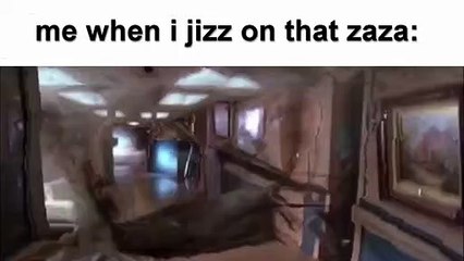 me when i jizz on that zaza