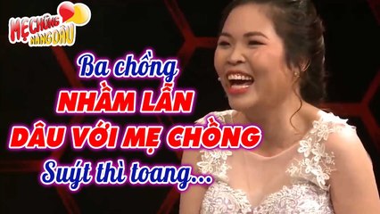 Suýt thì TOANG chuyện BA CHỒNG nhầm lẫn CON DÂU với VỢ vì quá giống nhau