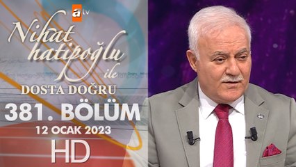 Nihat Hatipoğlu ile Dosta Doğru 381. Bölüm  12 Ocak 2023