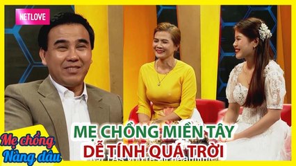 Mẹ chồng miền Tây siêu dễ, thương dâu như con gái nhưng vẫn bị hiểu lầm _ Chuyện mẹ chồng nàng dâu