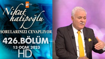 Nihat Hatipoğlu Sorularınızı Cevaplıyor 426. Bölüm  13 Ocak 2023