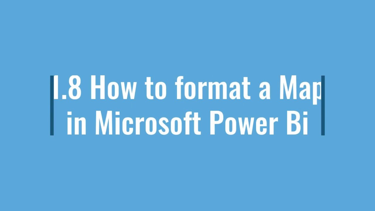 1.8 How to format a Map in Microsoft Power Bi