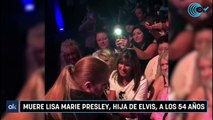 Muere Lisa Marie Presley, hija de Elvis, a los 54 años