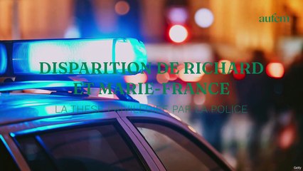 Disparition de Richard et Marie-France : la thèse privilégiée par la police