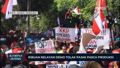 Ribuan Nelayan Demo Tolak Pajak Pasca Produksi