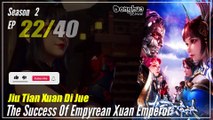 【Jiu Tian Xuan Di Jue】 S3 EP 22 (114) - The Success Of Empyrean Xuan Emperor | Multisub