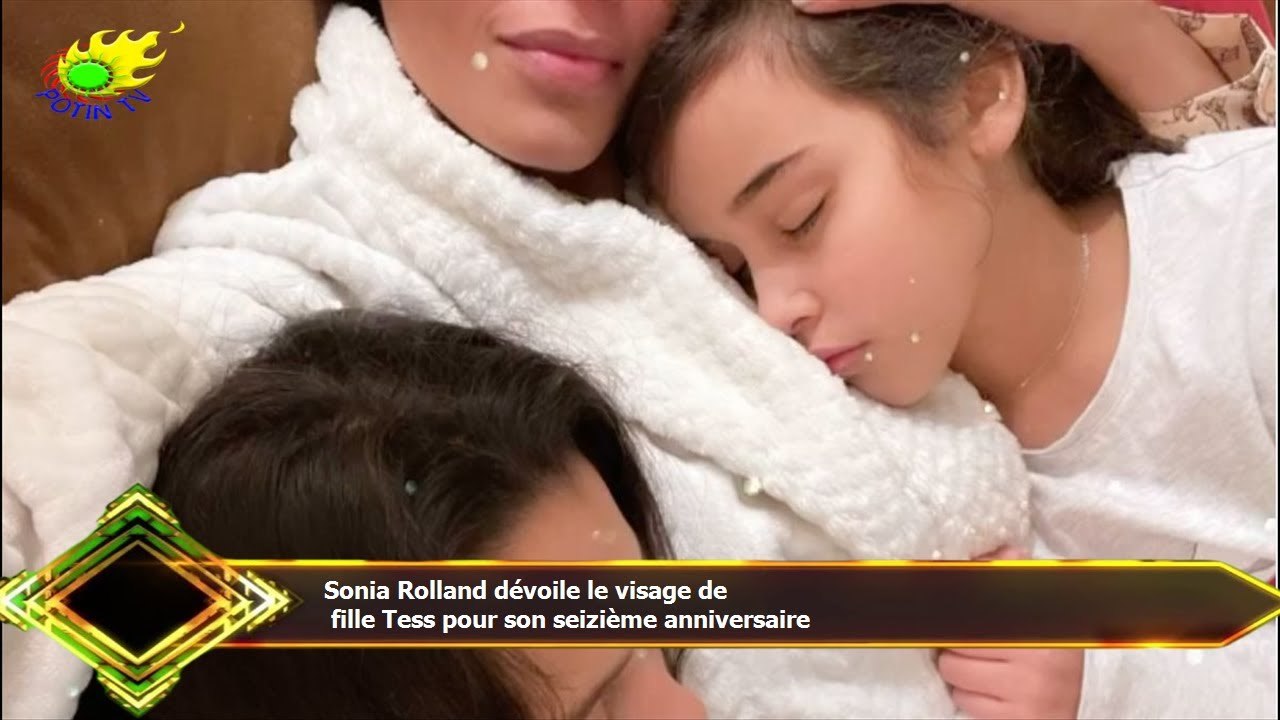 Sonia Rolland dévoile le visage de  fille Tess pour son seizième anniversaire