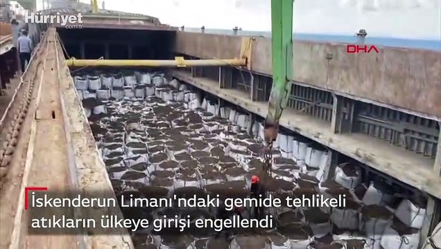 İskenderun Limanı'ndaki gemide tehlikeli atıkların ülkeye girişi engellendi