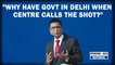 Editorial with Sujit Nair: "Why Have Elected Govt In Delhi When Centre Calls The Shot?"- Asks CJI