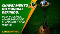 Conheça os possíveis adversários de Flamengo e Real Madrid no Mundial de Clubes - LANCE! Rápido