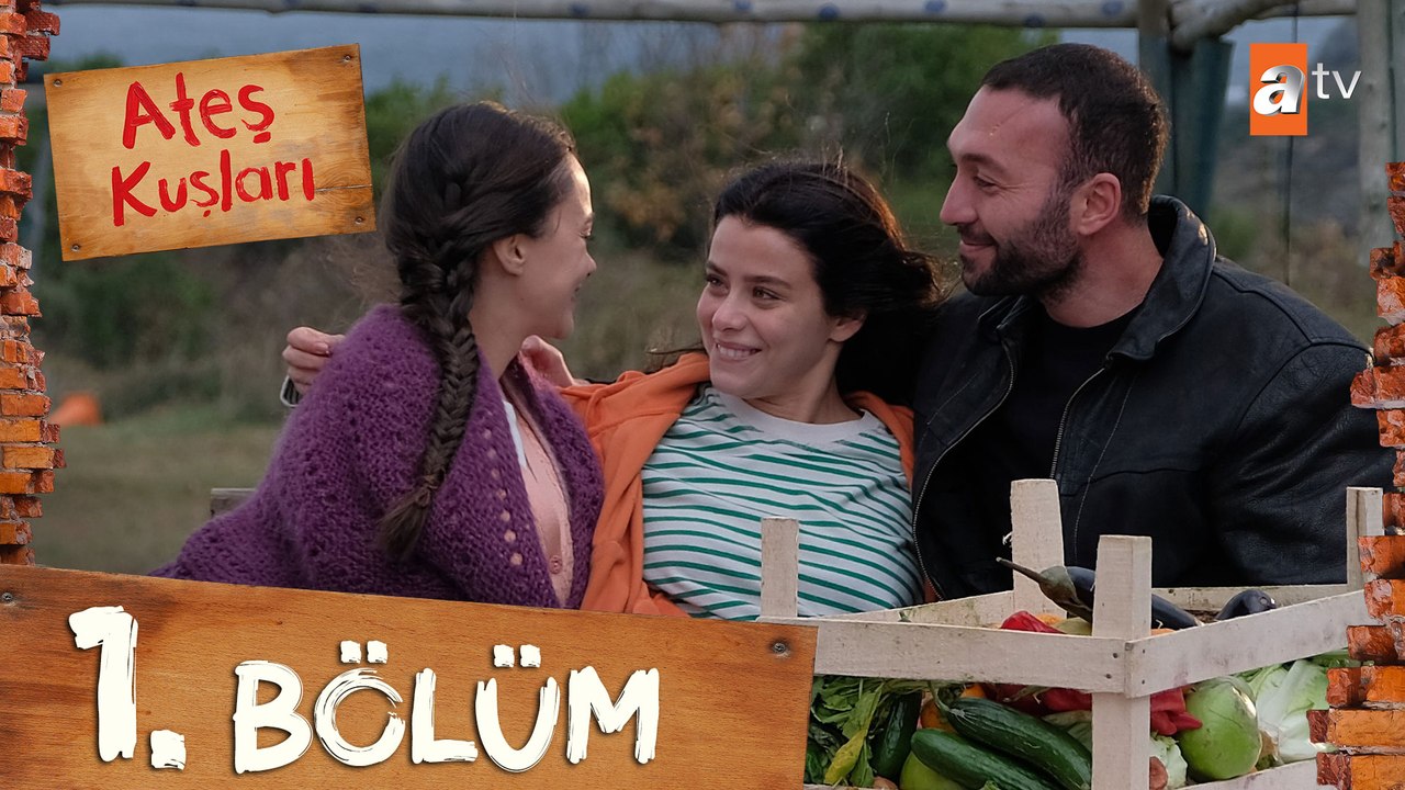 Ateş Kuşları 1. Bölüm