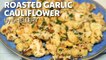 How To Make Roasted Garlic Cauliflower