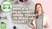 Which is Healthier: Greek Yogurt or Regular Yogurt?