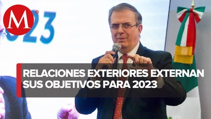 Mejorar economía y seguridad de mexicanos, objetivos de servicio exterior en 2023: Ebrard