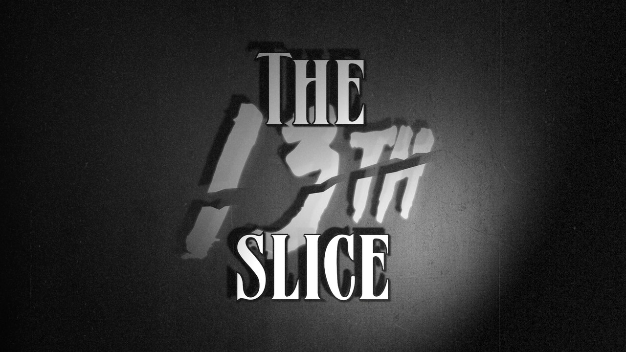 The 13th Slice