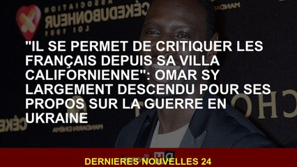 "Il se permet de critiquer les Français de sa villa californienne": Omar Sy est largement descendu p