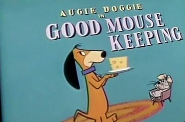 Augie Doggie and Doggie Daddy Augie Doggie and Doggie Daddy S01 E013 Good Mouse Keeping