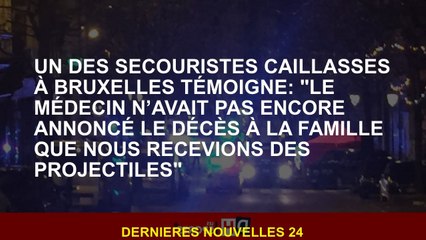 L'un des sauveteurs secoués de Bruxelles témoigne: "Le médecin n'avait pas encore annoncé le décès à