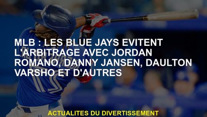 MLB: Blue Jays évite l'arbitrage avec Jordan Romano, Danny Jansen, Daulton Varsho et autres