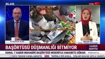 Kanal 7 muhabiri Meryem Nas başörtüsüne yapılan çirkin saldırı hakkında konuştu!