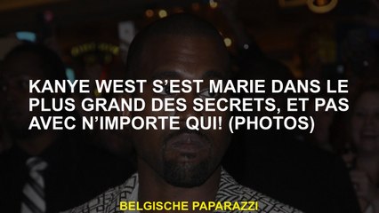 Kanye West s'est marié dans les plus grands secrets, et pas avec personne!