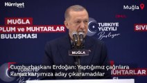 Cumhurbaşkanı Erdoğan: Yaptığımız çağrılara karşın karşımıza aday çıkaramadılar