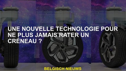 Une nouvelle technologie pour ne jamais manquer un créneau?