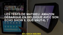 Tests de Mathieu: Amazon arrive en Belgique avec son Echo Show 8, qu'est-ce que ça vaut?