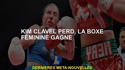 Kim Clavel perd, la boxe féminine gagne